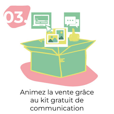 Etape 3 : Animez la vente grâce au kit gratuit